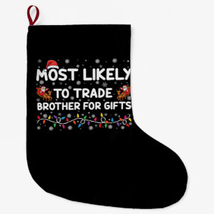 Am Wahrscheinlichsten Bruder Für Geschenke Weihnac Großer Weihnachtsstrumpf