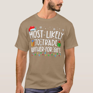 Am Wahrscheinlichsten Bruder Für Geschenke Zu Taus T-Shirt