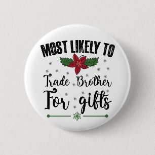 Am Wahrscheinlichsten Bruder Für Weihnachtsgeschen Button