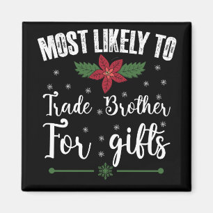 Am Wahrscheinlichsten Bruder Für Weihnachtsgeschen Magnet