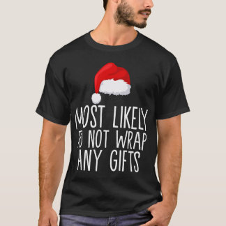 Am wahrscheinlichsten, dass keine Geschenke Famili T-Shirt