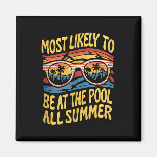 Am wahrscheinlichsten den ganzen Sommer am Pool Gr Magnet