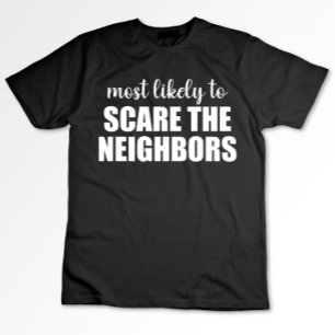 Am wahrscheinlichsten die Nachbarn an Halloween lu T-Shirt