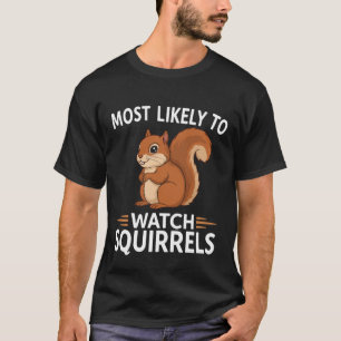 Am Wahrscheinlichsten Eichhörnchen Beobachten – Lu T-Shirt