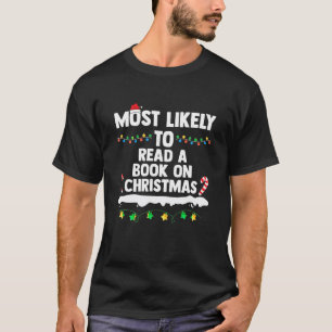 Am wahrscheinlichsten ein Buch über Weihnachten Ma T-Shirt