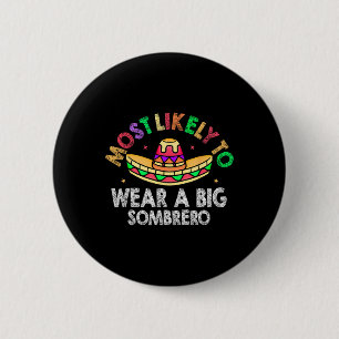 Am wahrscheinlichsten ein großes Sombrero Funny Ci Button