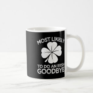 Am Wahrscheinlichsten Ein Irisches Abschieds-Tschü Kaffeetasse