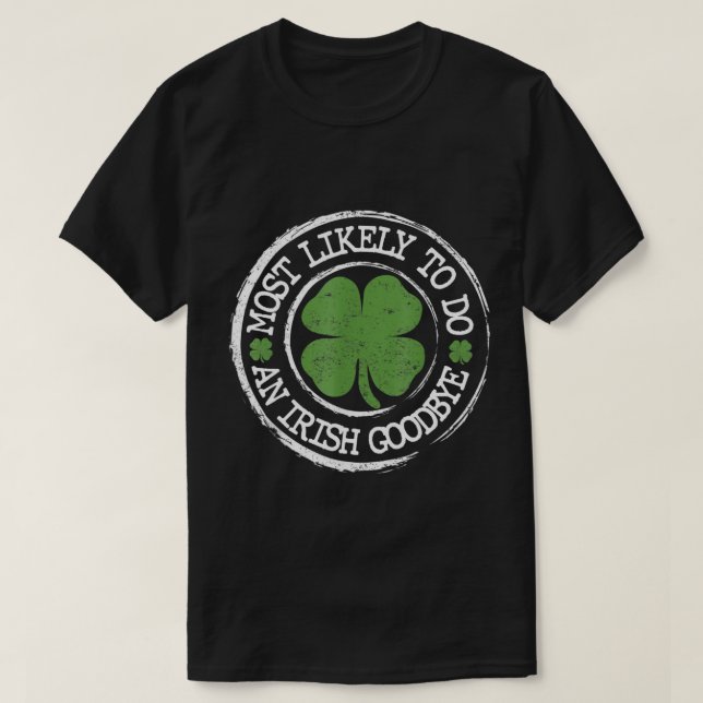Am wahrscheinlichsten ein irisches Goodbye Funny S T-Shirt (Design vorne)