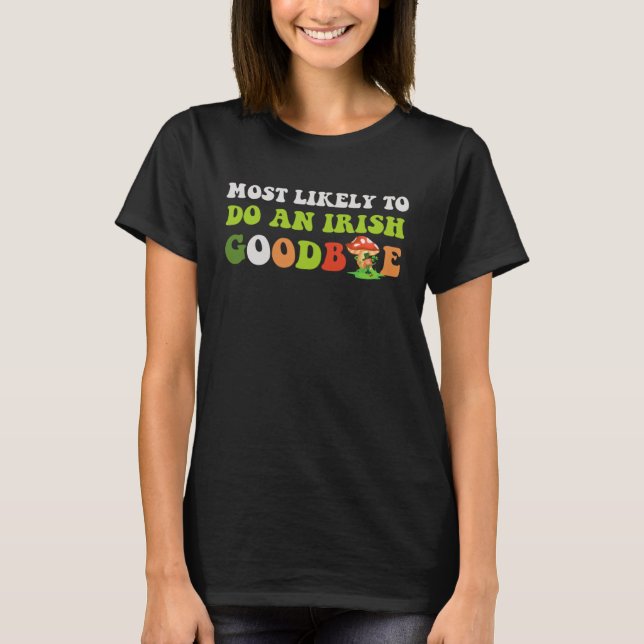 Am Wahrscheinlichsten Ein Irisches Lebewohl Tun Lu T-Shirt (Vorderseite)