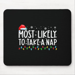 Am wahrscheinlichsten ein Nickerchen Spaß Weihnach Mousepad