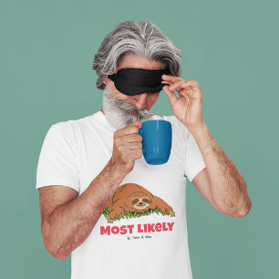 Am wahrscheinlichsten ein Nickerchen zu nehmen T-Shirt