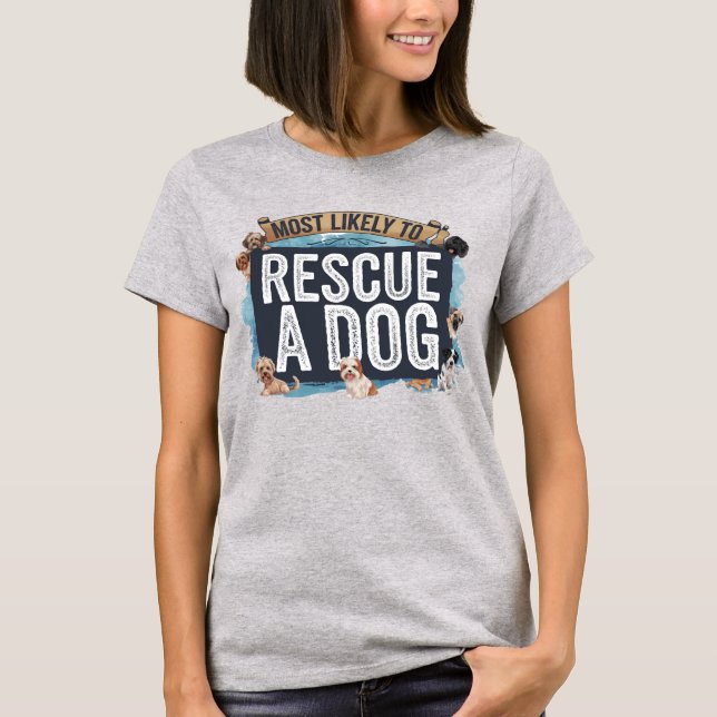 🐶 am wahrscheinlichsten einen Hund zu retten | Hu T-Shirt (Vorderseite)