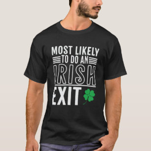 Am wahrscheinlichsten einen irischen Ausgang St Pa T-Shirt