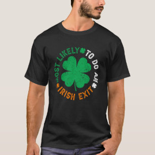 Am wahrscheinlichsten einen irischen Exit St Patri T-Shirt
