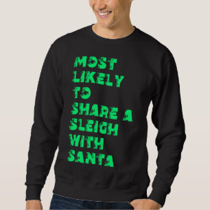 Am Wahrscheinlichsten Einen Schlitten Mit Santa Au Sweatshirt