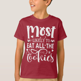 Am wahrscheinlichsten essen alle Cookies Spaß Weih T-Shirt