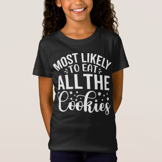 Am wahrscheinlichsten essen alle Cookies T-Shirt (Vorderseite)