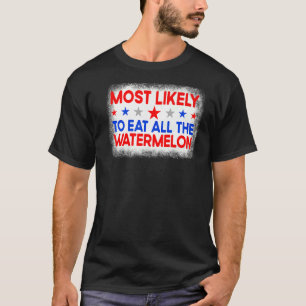 Am wahrscheinlichsten essen alle Watermelon Famili T-Shirt