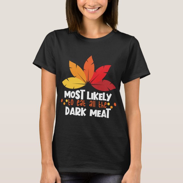 Am wahrscheinlichsten essen dunkle Fleisch Match F T-Shirt (Vorderseite)
