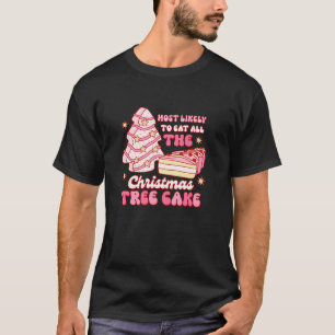 Am wahrscheinlichsten essen Sie alle Weihnachtsbau T-Shirt