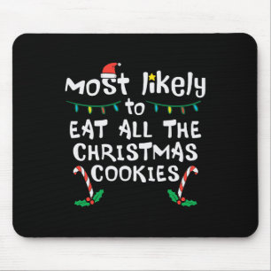 Am wahrscheinlichsten essen Sie alle Weihnachtskek Mousepad
