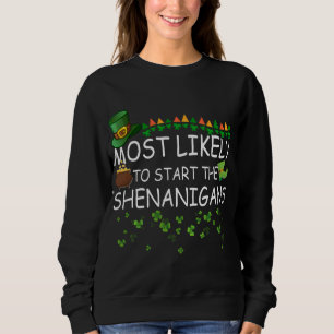 Am wahrscheinlichsten fangen die Shenanigans Match Sweatshirt
