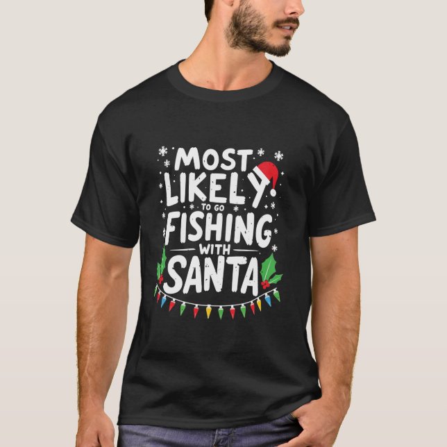 Am wahrscheinlichsten fischen mit Santa Fishing Fu T-Shirt (Vorderseite)