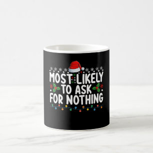 Am wahrscheinlichsten für nichts Weihnachtsfeierta Kaffeetasse