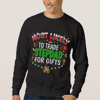 Am wahrscheinlichsten gehandelt Stepdad Weihnachts Sweatshirt