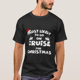Am wahrscheinlichsten geht auf Kreuzfahrt Weihnach T-Shirt