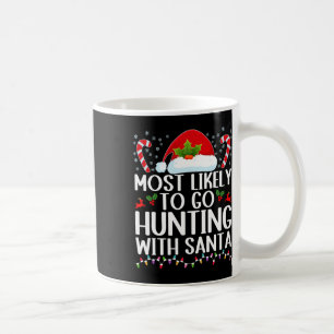 Am wahrscheinlichsten geht die Jagd mit Santa Hunt Kaffeetasse