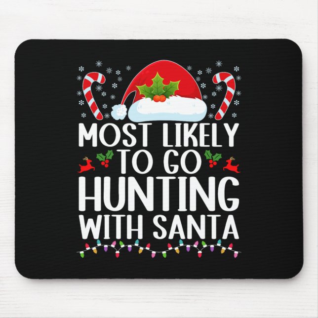 Am wahrscheinlichsten geht die Jagd mit Santa Hunt Mousepad (Vorne)