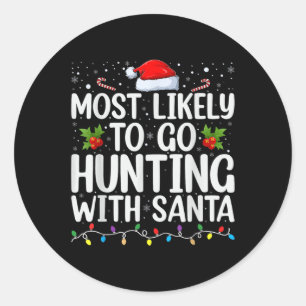 Am wahrscheinlichsten geht die Jagd mit Santa Hunt Runder Aufkleber