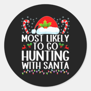 Am wahrscheinlichsten geht die Jagd mit Santa Hunt Runder Aufkleber