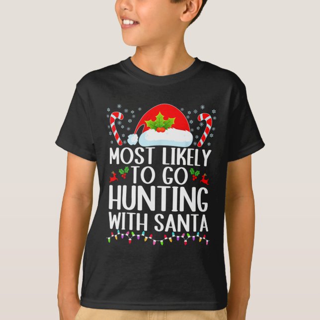 Am wahrscheinlichsten geht die Jagd mit Santa Hunt T-Shirt (Vorderseite)
