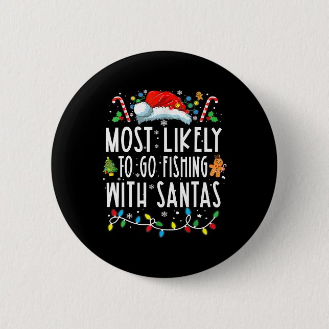 Am wahrscheinlichsten geht es mit dem Santa Fishin Button (Vorderseite)