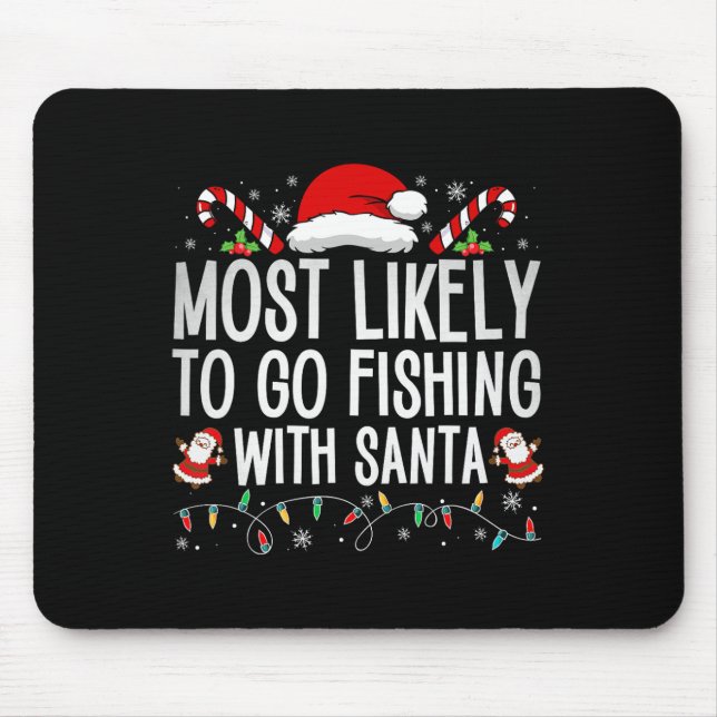 Am wahrscheinlichsten geht es mit dem Santa Fishin Mousepad (Vorne)