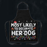 Am wahrscheinlichsten, ihr Hund zu Weihnachten zu  Schürze<br><div class="desc">Am wahrscheinlichsten,  ihr Hund zu Weihnachten zu dekorieren</div>