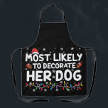 Am wahrscheinlichsten, ihr Hund zu Weihnachten zu  Schürze<br><div class="desc">Am wahrscheinlichsten,  ihr Hund zu Weihnachten zu dekorieren</div>