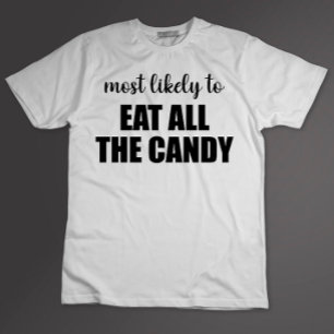 Am Wahrscheinlichsten Isst Man Die Ganze Süßigkeit T-Shirt
