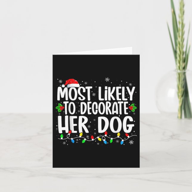 Am wahrscheinlichsten ist, dass ihr Hund Weihnacht Karte (Vorderseite)