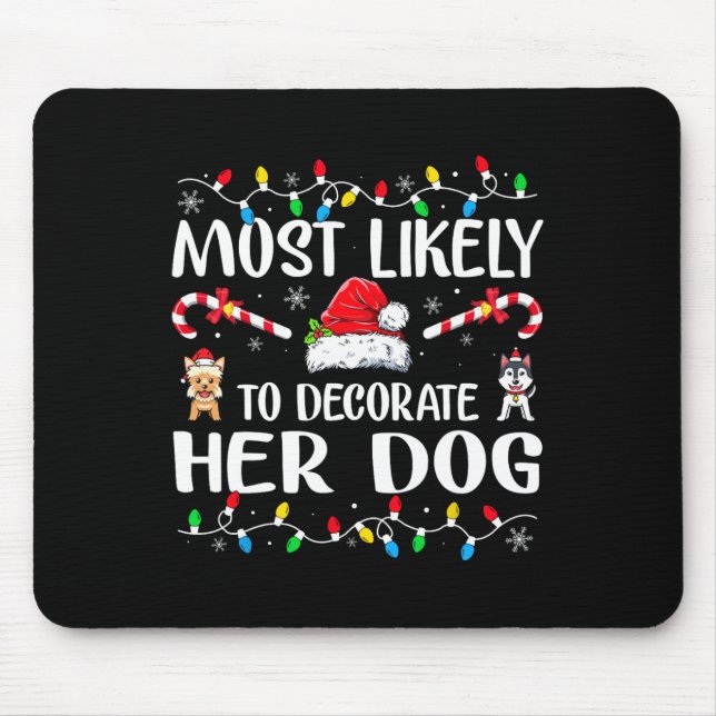 Am wahrscheinlichsten ist, dass ihr Hund Weihnacht Mousepad (Vorne)