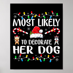 Am wahrscheinlichsten ist, dass ihr Hund Weihnacht Poster