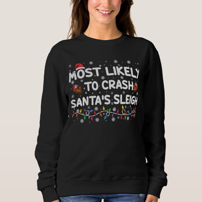 Am wahrscheinlichsten ist der Crash Santas Sleigh  Sweatshirt (Vorderseite)