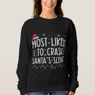Am wahrscheinlichsten ist der Crash Santas Sleigh Sweatshirt