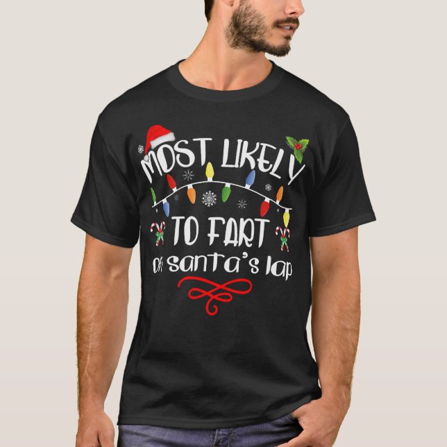 Am wahrscheinlichsten ist die Furz auf Santa's Lap T-Shirt (Vorderseite)