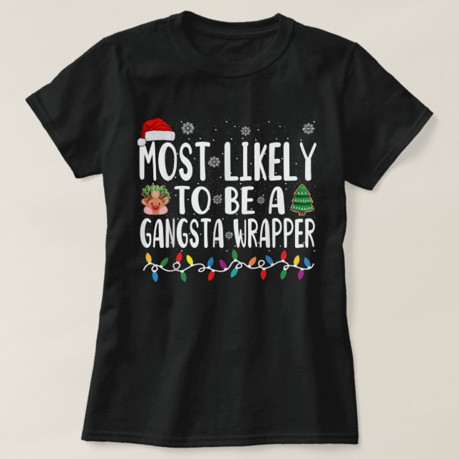 Am wahrscheinlichsten ist ein Gangsta Wrapper Weih T-Shirt (Design vorne)