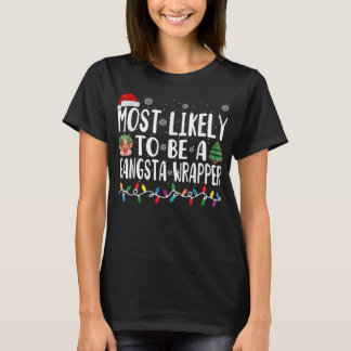 Am wahrscheinlichsten ist ein Gangsta Wrapper Weih T-Shirt