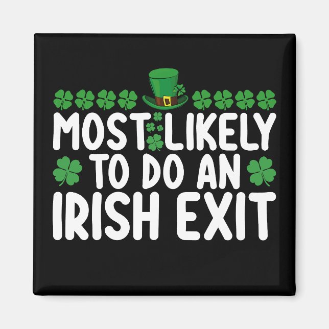 Am wahrscheinlichsten ist ein irischer Exit St Pat Magnet (Vorne)