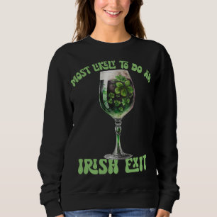 Am wahrscheinlichsten ist ein Irish Exit Drinks Cu Sweatshirt